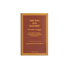 Der Weg zur Reinheit. Visuddhi-Magga: Die gr��te und �lteste systematische Darstellung des Buddhismus