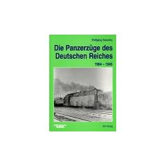 Die Panzerz�ge des Deutschen Reiches 1899 -1945