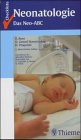 Checklisten der aktuellen Medizin, Checkliste Neonatologie - Reinhard Roos, Orsoly Genzel-Boroviczeny, Hans Proquitte, Orsolya Genzel- Boroviczeny