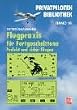 Flugpraxis f�r Fortgeschrittene. Perfekt und sicher fliegen