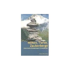 H�hen, Tiefen, Zauberberge: Literarische Wanderungen in Graub�nden