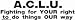ACLU - Fighting for your right to do things our way bumper sticker