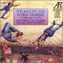 The Man on the Flying Trapeze : Celebration of an Era
