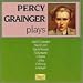 Percy Grainger Plays...
