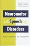 Neuromotor Speech Disorders: Nature, Assessment, and Management