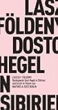 Produkt-Bild: Dostojewskij liest in Sibirien Hegel und bricht in Tr&auml;nen aus