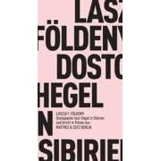 Dostojewskij liest in Sibirien Hegel und bricht in Tr�nen aus