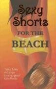 Sexy Shorts for the Beach (S.S. Charity S.)