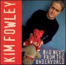 Kim Fowley - Bad News From The Underworld - Zortam Music