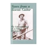 Tunes from a Tuscan Guitar: The Life and Times of an Italian Immigrant