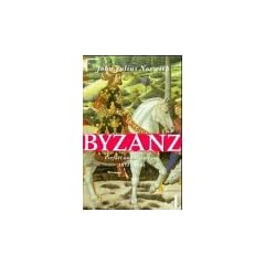 Byzanz. 3 B�nde. Der Aufstieg des Ostr�mischen Reiches / Auf dem H�hepunkt der Macht / Verfall und Untergang