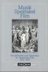 cover of MusikSpektakelFilm. Musiktheater und Tanzkultur im deutschen Film 1922-1937 (CineGraph Buch)