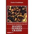 Manien, Paniken, Crashs. Die Geschichte der Finanzkrisen der Welt