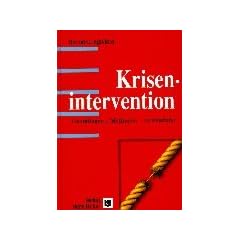 Krisenintervention: Grundlagen - Methoden - Anwendung