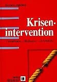 Krisenintervention: Grundlagen - Methoden - Anwendung