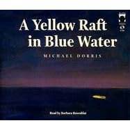 A Yellow Raft in Blue Water by Michael Dorris and Barbara Rosenblat