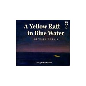 A Yellow Raft in Blue Water by Michael Dorris and Barbara Rosenblat