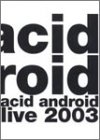 acid android live 2003