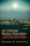 An Informal Boston Education: Boston Boomers, Beaches, Buddies, Broads, Bars, Beer, Baseball, and Barbells