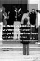 IG Metall Jugendstudie Lebenseinstellungen junger Arbeitnehmerinnen und Arbeitnehmer. Neue Orientierungen und Engagementformen