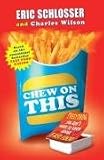 Chew On This: Everything You Don't Want to Know About Fast Food