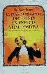 La transformacion del estres en energia vital positiva / The Transformation of Stress into Positive Life Energy (Spanish Edition)