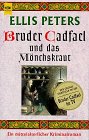 Bruder Cadfael und das M&ouml;nchskraut - Ein mittelalterlicher Kriminalroman. - Ellis Peters