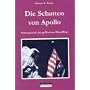 Die Schatten von Apollo: Hintergr�nde der gef�lschten Mondfl�ge