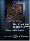 Business and Society: Ethics and Stakeholder Management (with InfoTrac®)