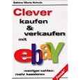 Clever kaufen und verkaufen mit ebay. weniger zahlen, mehr... by  Sabine Maria Schulz