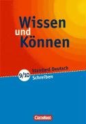 Cornelsen Verlag Wissen und K&ouml;nnen: 9./10. Schuljahr - Schreiben: Arbeitsheft mit beigelegtem L&ouml;sungsheft: Standard Deutsch. Arbeitsheft mit beige ...