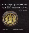 Produkt-Bild: R&ouml;misches, byzantinisches und fr&uuml;hmittelalterliches Glas