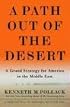 A Path Out of the Desert: A Grand Strategy for America in the Middle East