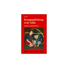Bewegungsf�rderung in der Schule: Handbuch des Sportf�rderunterrichts