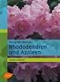 Das grosse Buch der Rhododendren und Azaleen