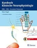 Kursbuch Klinische Neurophysiologie: EMG - ENG - Evozierte Potenziale
