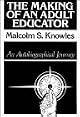 Making of an Adult Educator: An Autobiographical Journey (Jossey Bass Higher and Adult Education Series)
