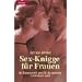Sex-Knigge für Frauen. Ein Mann verrät, wie Sie die perfekte Liebhaberin werden.