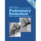 Pulmonary Embolism: Epidemiology, Diagnosis and Treatment by OUDKERK