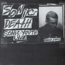 Review Sonic Youth  / Sonic Death: Early Sonic Youth - Live 1981-1983