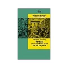 Deutsche Geschichte der neuesten Zeit. Vorm�rz. Der monarchische Staat und das B�rgertum