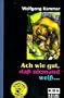 KBV Taschenb�cher, Bd.19, Ach wie gut, da� niemand wei�