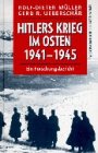 Hitlers Krieg im Osten 1941 - 1945: Ein Forschungsbericht - Rolf-Dieter M�ller