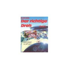 Der richtige Dreh 1. Das Handbuch des Motorrad-Rennfahrers