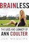 Brainless: The Lies and Lunacy of Ann Coulter