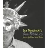 Ira Nowinski's San Francisco: Poets, Politics, And Divas