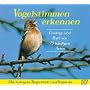 Vogelstimmen erkennen. CD. . Ges�nge und Rufe der 75 h�ufigsten Arten