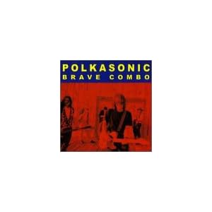 Brave Combo - Polkasonic