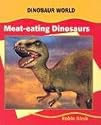 Meat-Eating Dinosaurs (Dinosaur World)