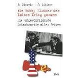 Wie Bobby Fischer den Kalten Krieg gewann. Die ungewöhnlichste Schachpartie aller Zeiten (Gebundene Ausgabe)